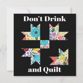 Dont Drink Quilt Sewing Funny Quilting Gift Einladung