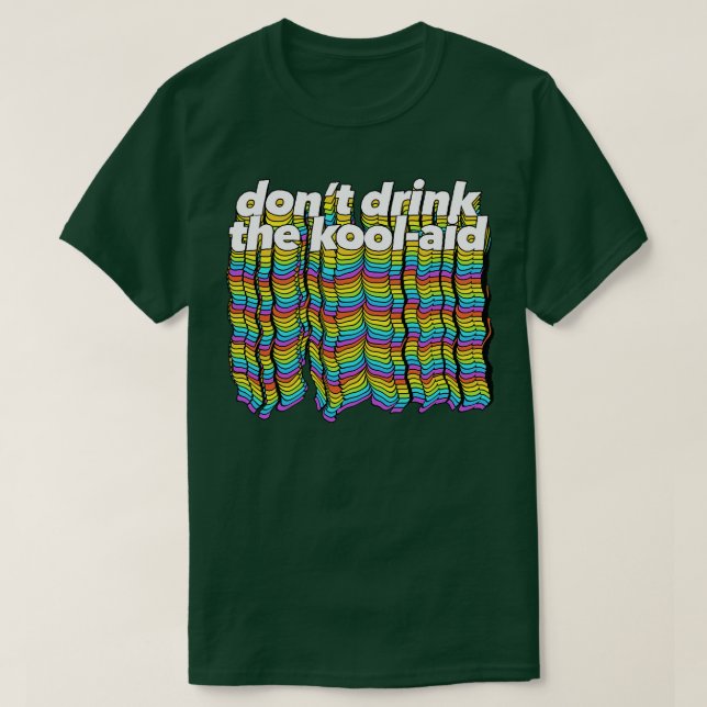Dont Drink The KoolAid Psychedelic Design 1 T-Shirt (Design vorne)
