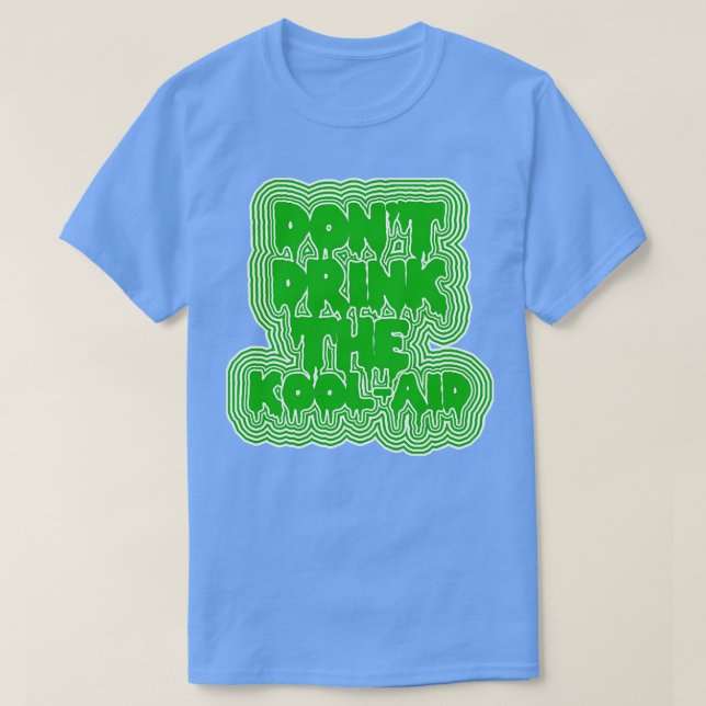 Dont Drink The KoolAid Psychedelic Design 2 T-Shirt (Design vorne)