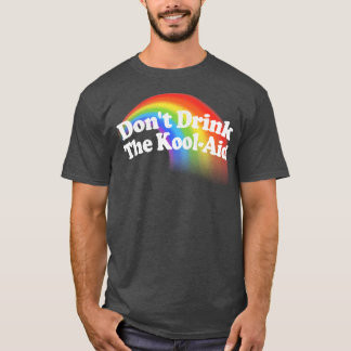 Dont Drink The KoolAid Psychedelic Design 3 T-Shirt