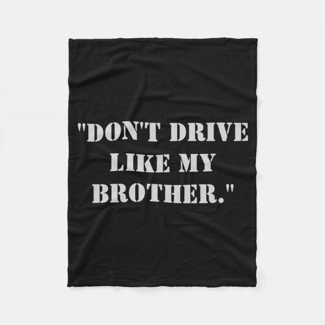 Dont Drive Like My Brother  Fleecedecke (Vorderseite)