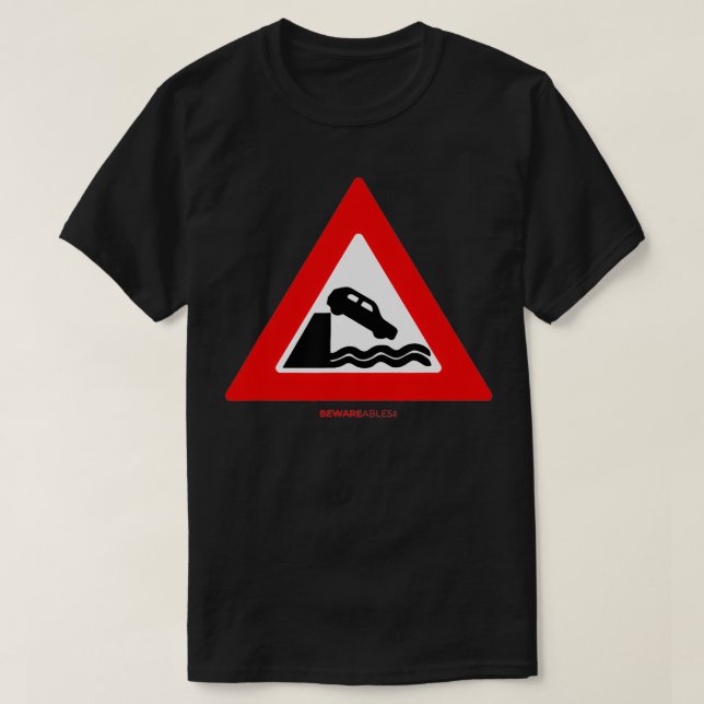Don't drive your car into the water funny road sig T-Shirt (Design vorne)