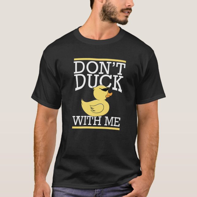 Don't Duck With Me Bath Duckling Duckie Yellow Rub T-Shirt (Vorderseite)