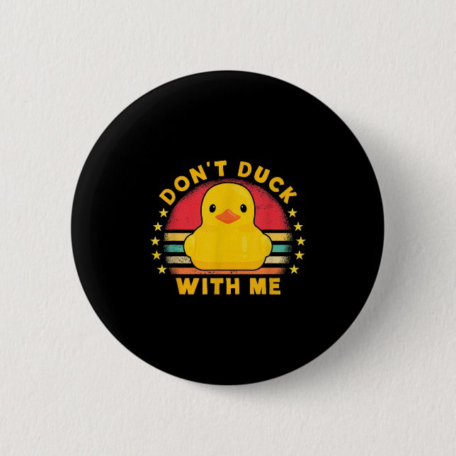 Don't Duck With Me - Cute Rubber Duck Funny Duck  Button (Vorderseite)