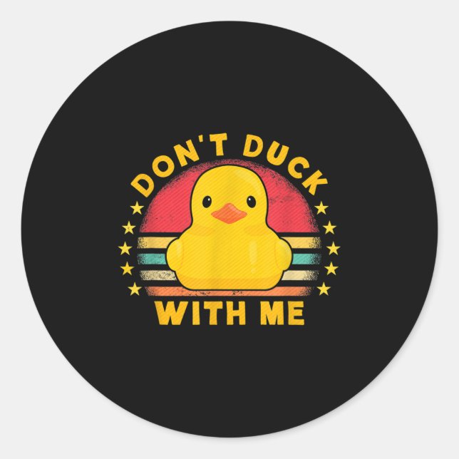 Don't Duck With Me - Cute Rubber Duck Funny Duck  Runder Aufkleber (Vorderseite)