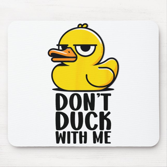 Don't Duck With Me, Rubber Ducky Funny Meme Cool D Mousepad (Vorne)