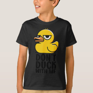 Dont Duck with me , Rubber Ducky Funny Meme Cool D T-Shirt