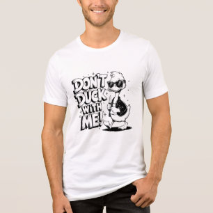 "Don't duck with me" Shirt 🦆 ✋ 😤