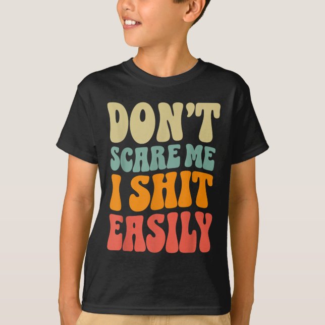 Don't E Me I Easily Funny Humor Sarcastic Quote  T-Shirt (Vorderseite)