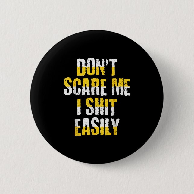 Don't E Me I Easily Funny Sarcastic Quote Men Wome Button (Vorderseite)