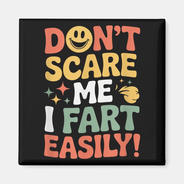 Don't E Me I Fart Easily Funny Cute Design Quote  Magnet (Vorne)