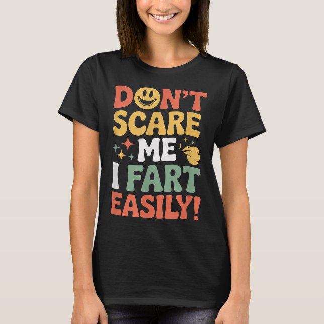 Don't E Me I Fart Easily Funny Cute Design Quote  T-Shirt (Vorderseite)