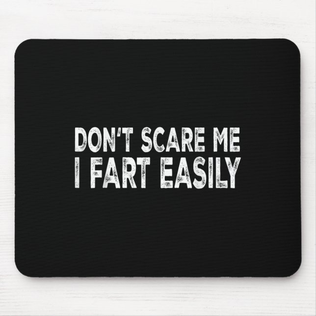 Dont E Me I Fart Easily Funny Joke Saying Men Wome Mousepad (Vorne)