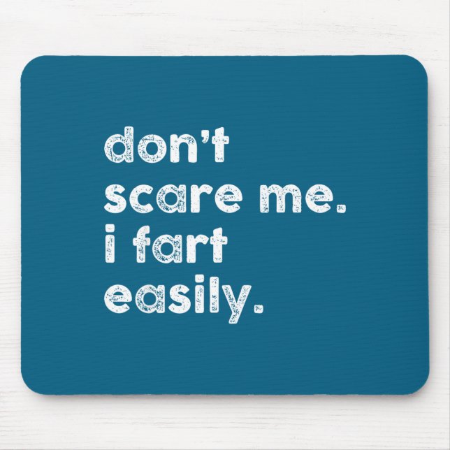 Don't E Me I Fart Easily Funny Saying Quote Women  Mousepad (Vorne)