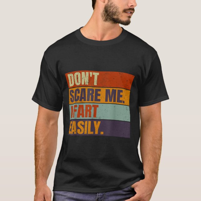 Dont E Me I Fart Easily Joke Hilarious Men Women A T-Shirt (Vorderseite)