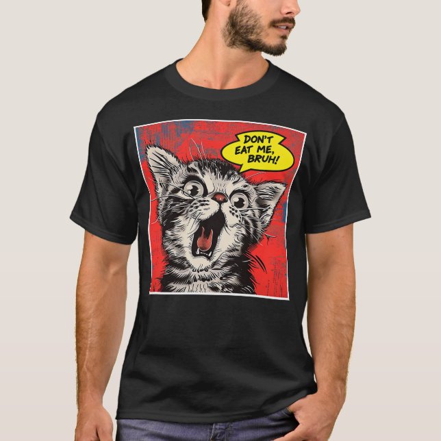 Don't Eat Me, Bruh! Funny Scared Kitty Save the Pe T-Shirt (Vorderseite)