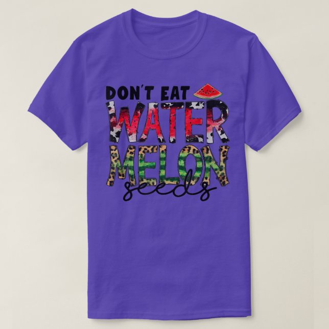 Don't Eat Watermelon Seeds Leopard Western Waterme T-Shirt (Design vorne)
