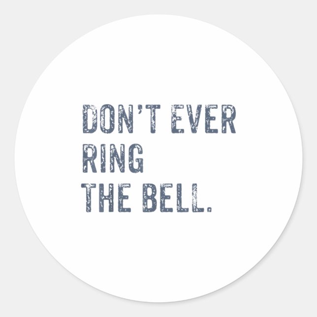 Dont Ever Ring The Bell Motivational  Runder Aufkleber (Vorderseite)