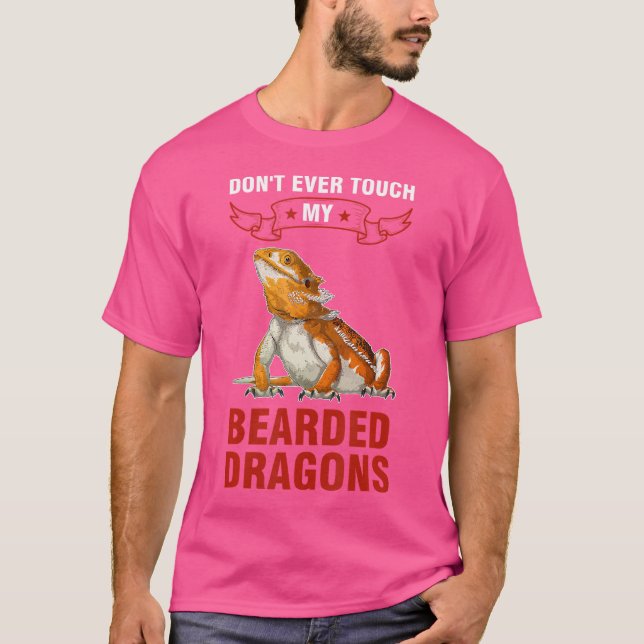 Don'T Ever Touch My Bearded Dragons Bearded Dragon T-Shirt (Vorderseite)