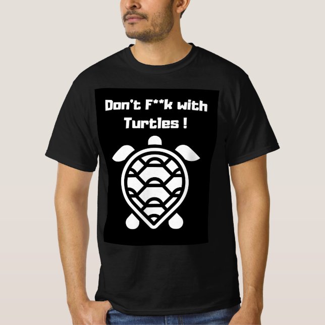 Don't F**k with Turtles! T-Shirt (Vorderseite)