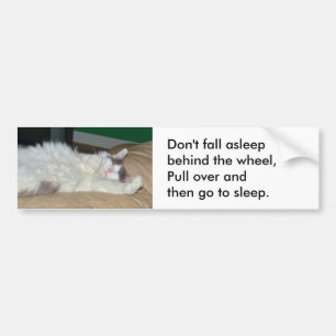 Don't fall asleep driving Bumper Sticker Autoaufkleber