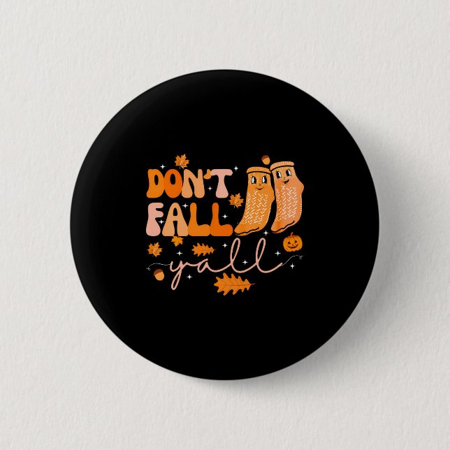 Dont Fall Yall Fall Prevention Fall Physical  Button (Vorderseite)