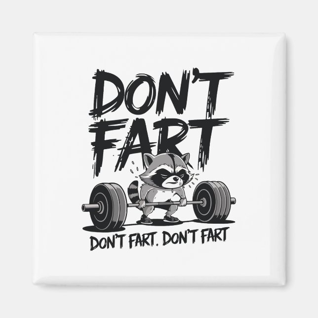 Don't Fart Funny Raccoon Gym Fitness Workout Weigh Magnet (Vorne)