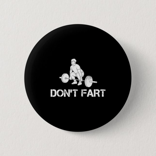 Dont Fart Funny Weight Lifting Gym Workout Fitnes  Button (Vorderseite)