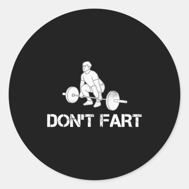 Dont Fart Funny Weight Lifting Gym Workout Fitnes  Runder Aufkleber (Vorderseite)