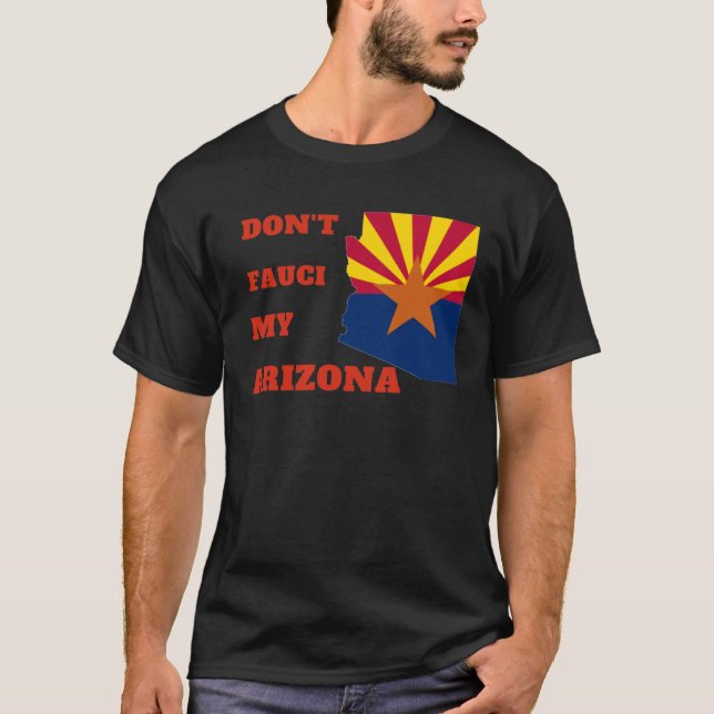 Don't Fauci my Arizona T-Shirt (Vorderseite)