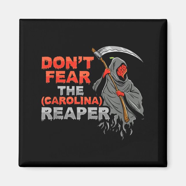 Dont Fear The Carolina Reaper Design  Magnet (Vorne)