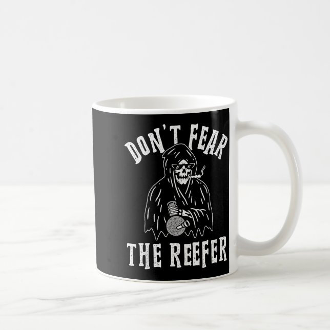Don't Fear The Reefer Weed Smoking Funny  Kaffeetasse (Rechts)