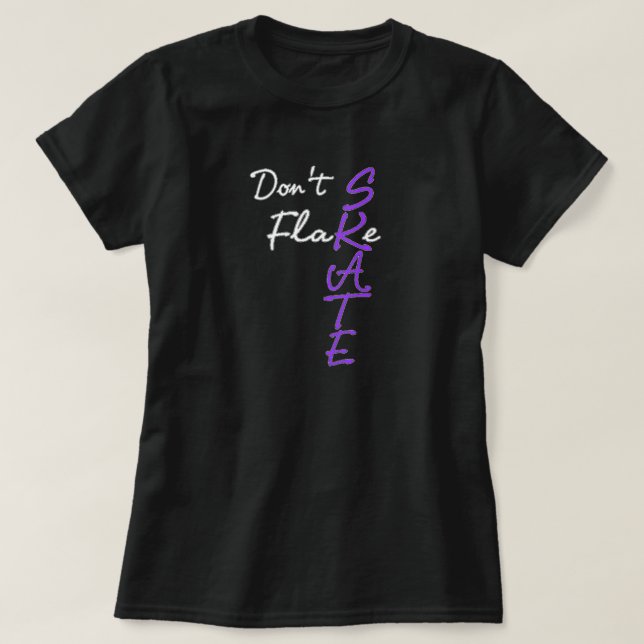 Don't Flake Skate T - Shirt (Design vorne)