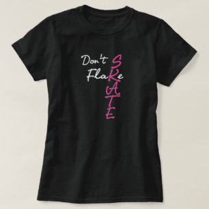 Don't Flake Skate T - Shirt