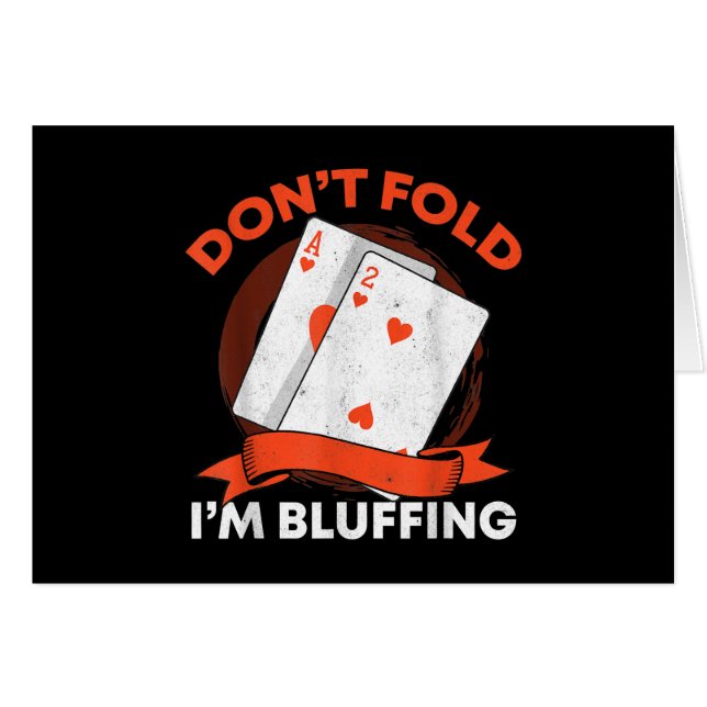 Dont Fold Im Bluffing Ace Deuce Funny Casino Poker (Vorderseite (Horizontal))
