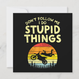 Dont Folge mir Stupid Things Funny Motocross Dirt