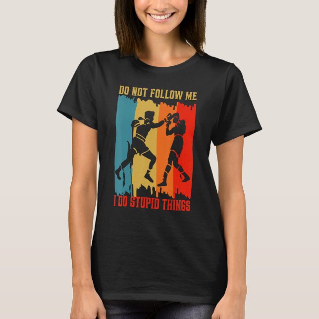 Dont Follow Me Boxing For Sports Lover Men And Wom T-Shirt (Vorderseite)