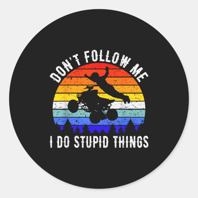Dont Follow Me I Do Stud Things Four Wheeler Atv Q Runder Aufkleber (Vorderseite)