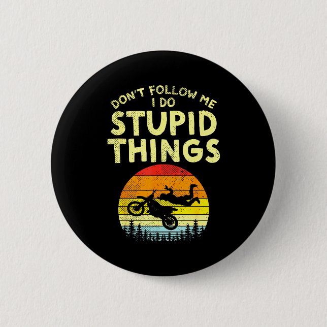 Dont Follow Me Stud Things Funny Motocross Dirt Bi Button (Vorderseite)