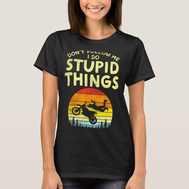 Dont Follow Me Stud Things Funny Motocross Dirt Bi T-Shirt (Vorderseite)
