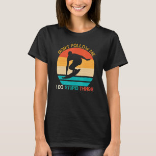 Dont Follow me Surfer Surfbrett Vinta T-Shirt