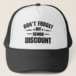 Don't Forget My Senior Discount Funny Saying Truckerkappe