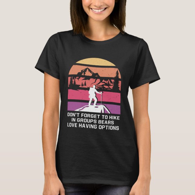 Dont Forget to Hike in Groups  Hiking Humor Hiker T-Shirt (Vorderseite)