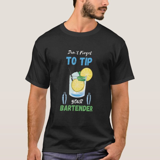 Don't Forget To Tip Lemon Cocktail Bartender Bar W T-Shirt (Vorderseite)