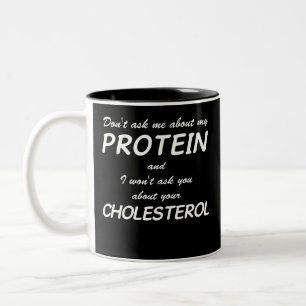 Dont frag mir über Protein und Cholesterin Funny V Zweifarbige Tasse