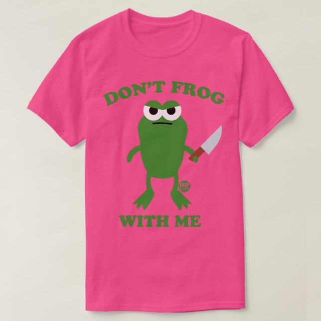 DONT FROG MIT MIR T-Shirt (Design vorne)