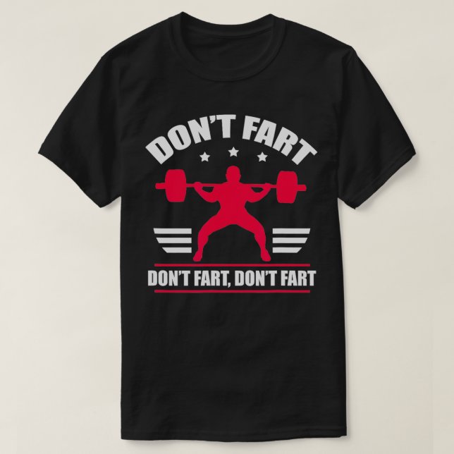Dont Furz Funny Fitness Weigheben Kraft heben T-Shirt (Design vorne)