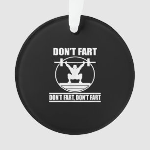 Dont Furz Funny Gym Workout Squat für Bodybuilder Ornament