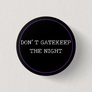 Don't Gatekeep Button
