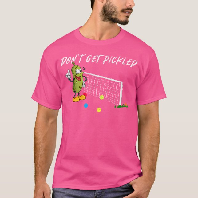 Don'T Get Pickled Playing Pickleball T-Shirt (Vorderseite)